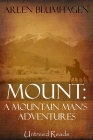 Mount: A Mountain Man’s Adventures