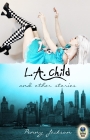 L.A. Child and Other Storie