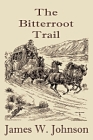 The Bitterroot Trail