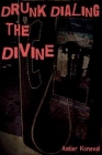 Drunk Dialing the Divine