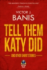 Tell Them Katy Did and Other Short Stories