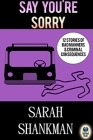 Say You’re Sorry: 12 Stories of Bad Manners and Criminal Consequences