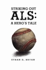 Striking Out ALS: A Hero’s Tale