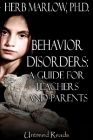 Behavior Disorders: A Guide for Teachers and Parents